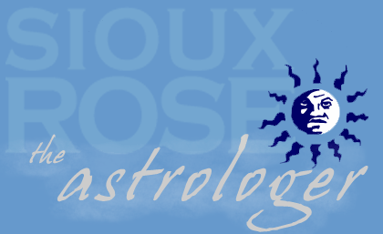 Sioux Rose -- Astrologer & Author